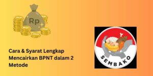 Cara & Syarat Lengkap Mencairkan BPNT dalam 2 Metode